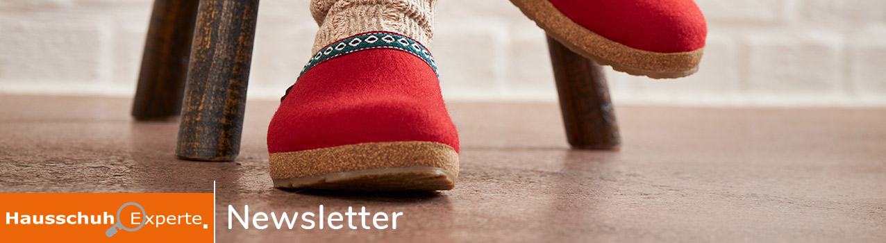 Bestellen Sie dem Hausschuhexperte.de Newsletter und profitieren Sie von unseren Angeboten.